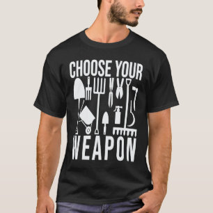 Gardening 4\Garten Wähle deine Waffe Cool Gardeni T-Shirt