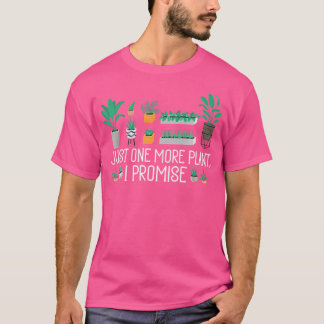 Gardening Gardener Just One More Potted Plant T-Shirt