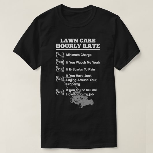 Gardening Gift Lawn Mowing Care Hourly Rate T-Shirt (Design vorne)