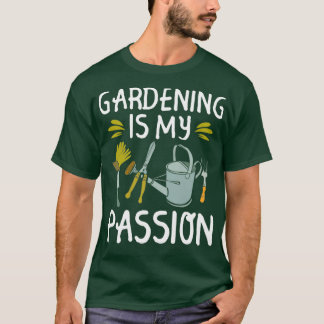 Gardening Is My Passion Garden Lover Gift (2) T-Shirt