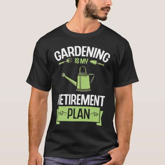 Gardening Is My Retirement Plan Funny Cute Plant L T-Shirt (Vorderseite)
