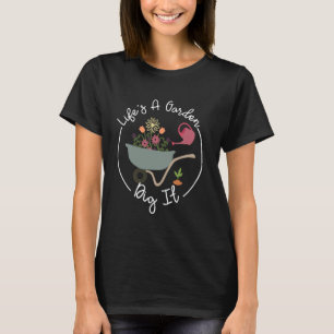 Gardening-Shirt Frauen Leben Ist Garten Grab Es Lu T-Shirt