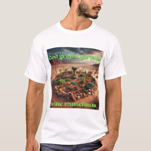 Gardens in the Wastelands T-Shirt (Vorderseite)