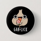 Garlick Funny Garlic Herb Pun Dark BG Button (Vorderseite)