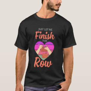 Garn Häkeln Lustiges Stricken Lass Mich Das Hier F T-Shirt