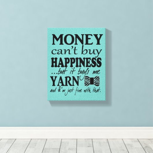 Garn ist glücklich / Handwerksraum Leinwanddruck (Insitu (Holzboden))