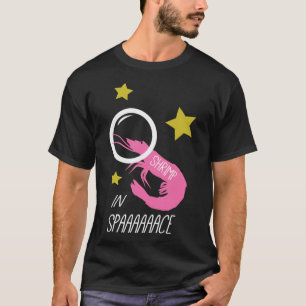 Garnele im Weltraum T-Shirt