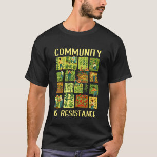 Garten Gemeinschaft für soziale Gerechtigkeit ist  T-Shirt
