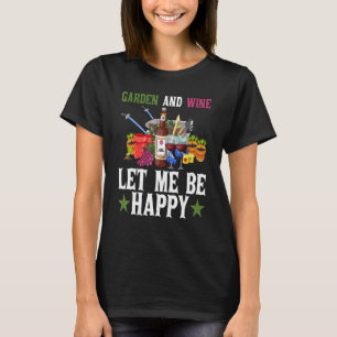Garten und Wein machen mich glücklich Botanischer T-Shirt