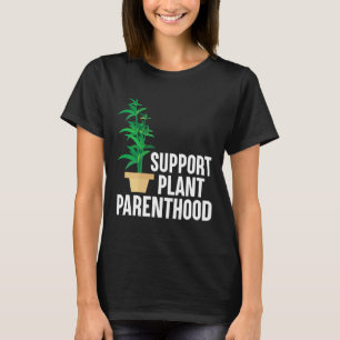 Garten  Unterstützung Pflanzen-Elternschaft  Gärtn T-Shirt