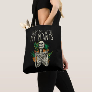 Gartenabhängiger Begrabt Mich Mit Meinen Pflanzen  Tasche