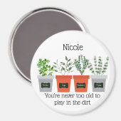 Gartenangebot Nie zu alt im Schmutz spielen Magnet (Vorderseite/Rückseite)