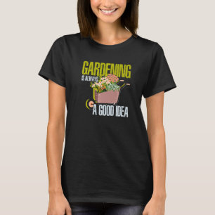Gartenanlagen und Gärten Immer gute Pflanze Blumen T-Shirt