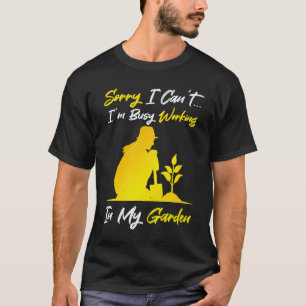 Gartenarbeit 4\Beschäftigte Ironische Hobbygärtner T-Shirt