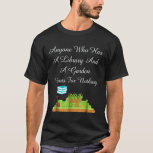 Gartenarbeit 4\Buch Geek Gärtner   Bibliothek Und  T-Shirt