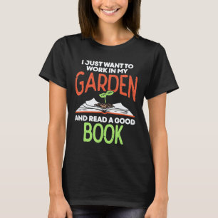 Gartenarbeit 4\Buch Nerd Gartenarbeit In meinem Ga T-Shirt