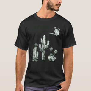 Gartenarbeit 4\Cute Ich näße meine Pflanzen 4 Kakt T-Shirt