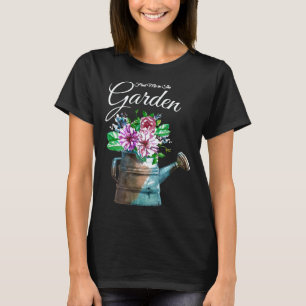 Gartenarbeit 4\Finde mich im Blumengießwasser des T-Shirt