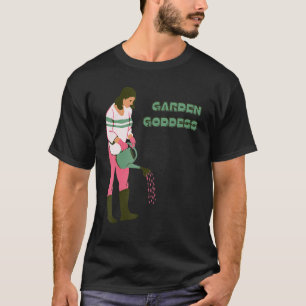 Gartenarbeit 4\Garten Göttin T-Shirt