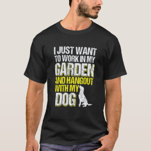 Gartenarbeit 4\Garten-Treffpunkt mit Hund Gartenar T-Shirt