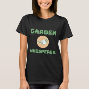 Gartenarbeit 4\Gartenflüsterer Gartenarbeit Aussag T-Shirt