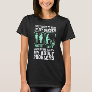 Gartenarbeit 4\Gartenspruch Arbeite im Garten und T-Shirt