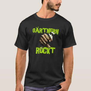 Gartenarbeit 4\Gartenspruch Gartenarbeit rockt mit T-Shirt