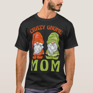 Gartenarbeit 4\Gartenzwerg Verrückte Zwergen-Mama T-Shirt