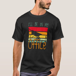 Gartenarbeit 4\Ich werde in meinem Büro kühle Gart T-Shirt