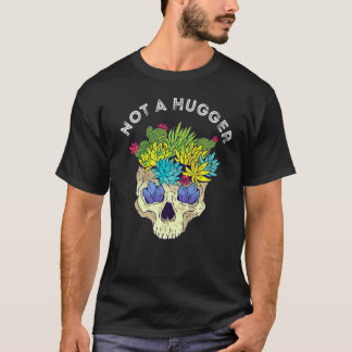 Gartenarbeit 4\Kaktus-Schädel Kein Umarmender Kakt T-Shirt