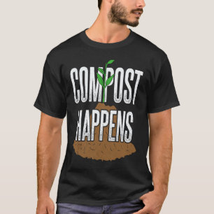 Gartenarbeit 4\Kompost entsteht  gärtnern pflanzen T-Shirt