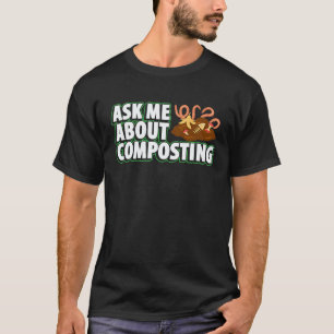 Gartenarbeit 4\Kompostierung Für Kompostgärtner La T-Shirt