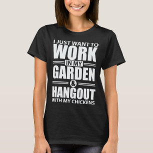 Gartenarbeit 4\Landwirt    Ich Will Nur In Meinem  T-Shirt