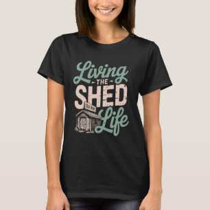 Gartenarbeit 4\Lustiger Schuppen Bar Erbauer Garte T-Shirt