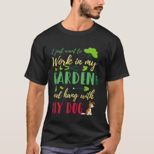 Gartenarbeit 4\Rückseite Ich möchte einfach nur in T-Shirt