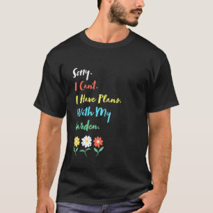 Gartenarbeit 4\Süße Gärtnerin Ich habe Pläne mit m T-Shirt