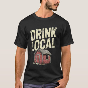 Gartenarbeit 4\Trinke Lokale Remise Bar Garten Pub T-Shirt