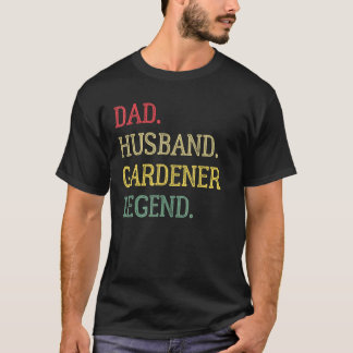 Gartenarbeit 4\Vater Ehemann Gärtner Legende Gärtn T-Shirt