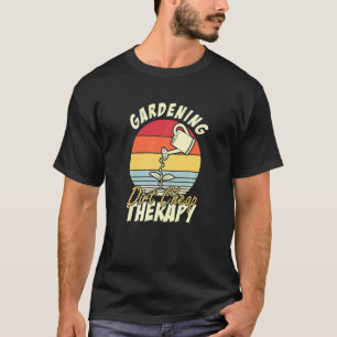 Gartenarbeit Billige Therapie  Gartenarbeit T-Shirt