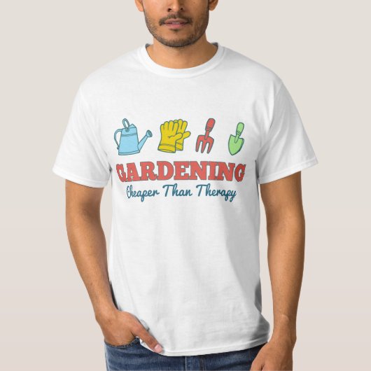 Gartenarbeit billiger als Therapie T-Shirt (Vorderseite)