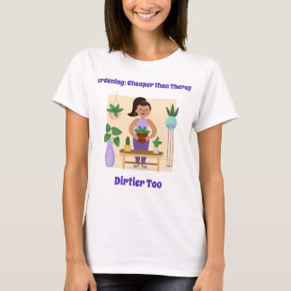 Gartenarbeit: billiger als Therapie T-Shirt