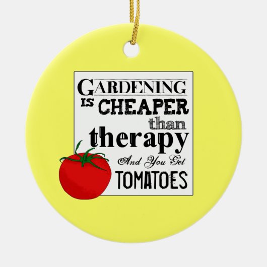 Gartenarbeit billiger als Therapie und Tomaten Keramikornament (Vorne)