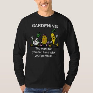 Gartenarbeit - der Spaß, den Sie haben können - Rü T-Shirt