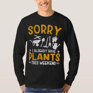 Gartenarbeit Entschuldigung, ich habe dieses Woche T-Shirt