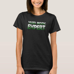 Gartenarbeit Experte Landschaftsgärtner Gras Mähen T-Shirt