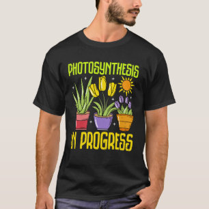 Gartenarbeit - Fotosynthese im Gange T-Shirt
