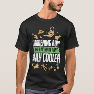 Gartenarbeit für Gärtner Tante Landschaftsbau Gart T-Shirt