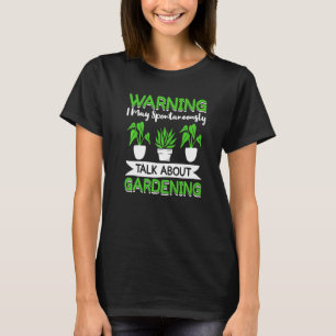 Gartenarbeit Gärtner Garten Landschaftsbau Pflanze T-Shirt