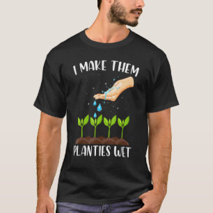 Gartenarbeit Ich mache sie Pflänzchen nass Glückli T-Shirt