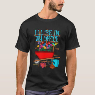 Gartenarbeit Ich werde in meinem Büro-Garten sein T-Shirt